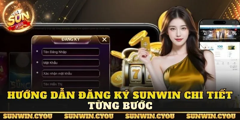 Hướng dẫn đăng ký Sunwin chi tiết từng bước
