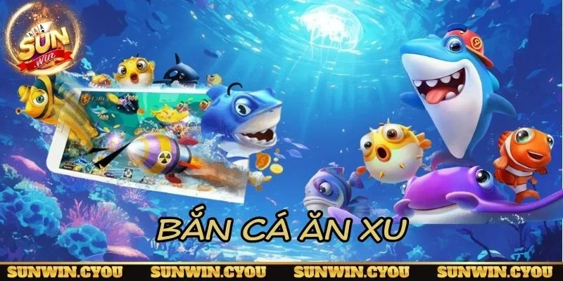 Bắn cá ăn xu mẹo săn cá tối ưu xu
